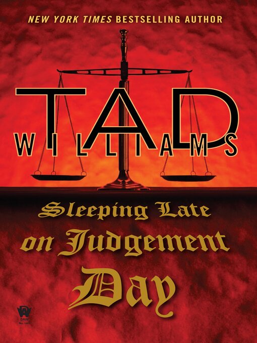 Title details for Sleeping Late On Judgement Day by Tad Williams - Available